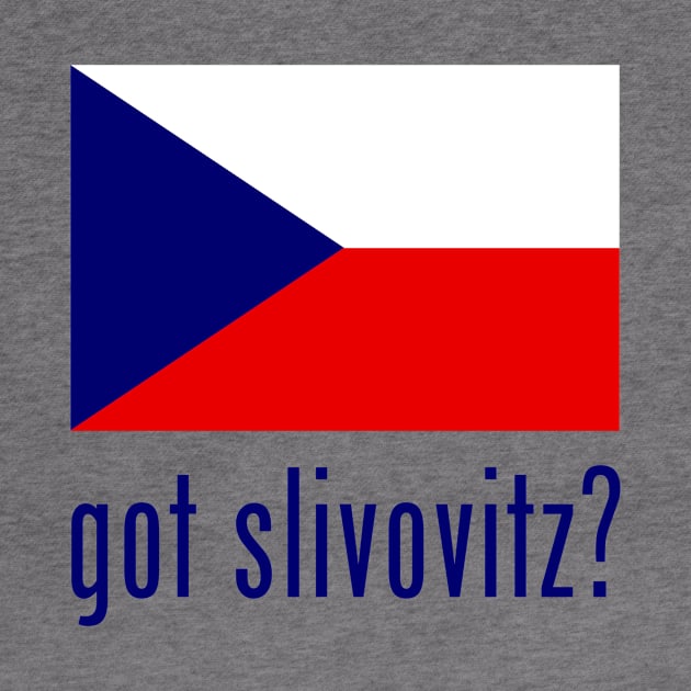 got slivovitz? by MessageOnApparel